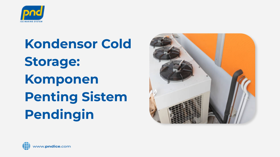 kondensor cold storage