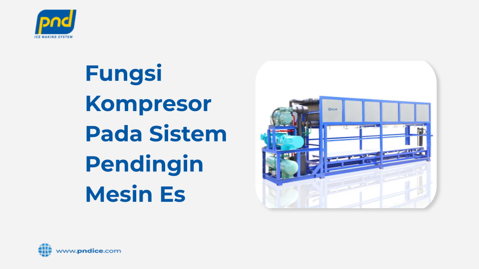 fungsi kompresor pada sistem pendingin mesin es